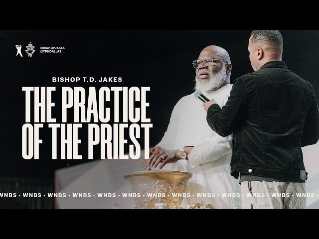 The Practice of the Priest - Bishop T.D. Jakes