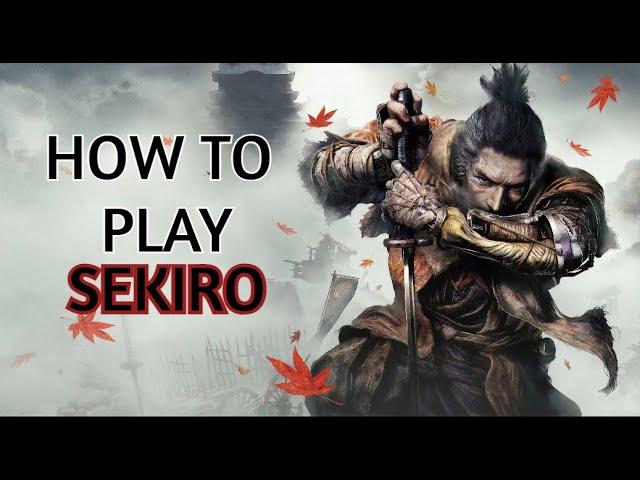 How to Play Sekiro