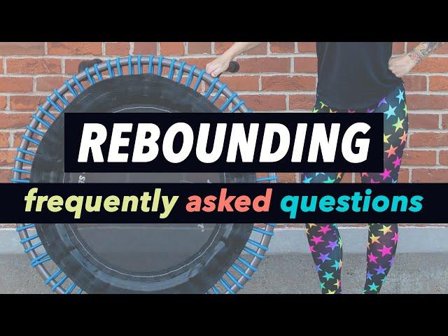 Getting Started Rebounder FAQs