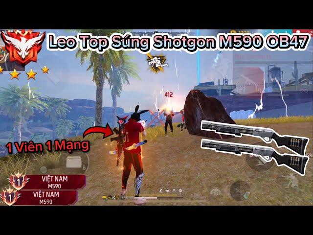 [Free Fire] Leo Top Súng “Shotgon Mới M590 OB47” Và Cái Kết CULÌ Bắn Toàn Đầu 1 Viên 1 Mạng Quá Ảo!