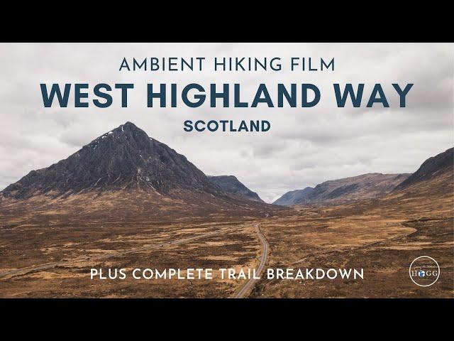 West Highland Way: Hiking Scotland's 96 Mile Trail (ambient film + guide)