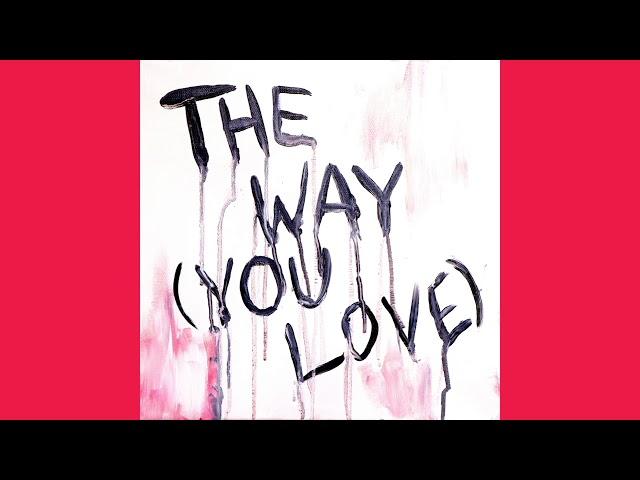 The Way (You Love) - Official Audio