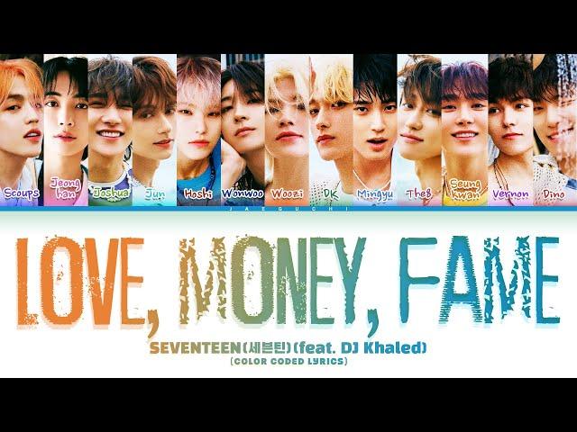 SEVENTEEN (세븐틴) 'LOVE, MONEY, FAME' (feat. DJ Khaled) (Color Coded Lyrics)