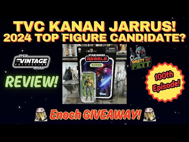 EPISODE 100! STAR WARS VINTAGE COLLECTION KANAN JARRUS FULL REVIEW! ENOCH FIGURE GIVEAWAY! (Ep. 100)