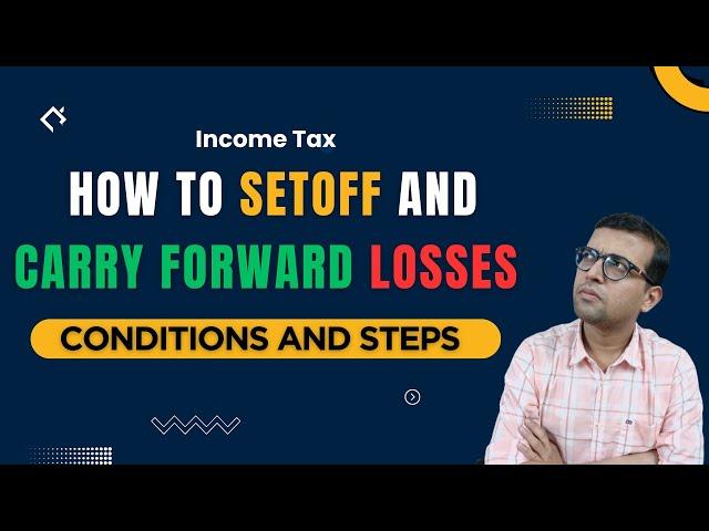 Complete Guide to Setting Off and Carrying Forward Tax Losses for All 5 Income Heads in Income Tax.