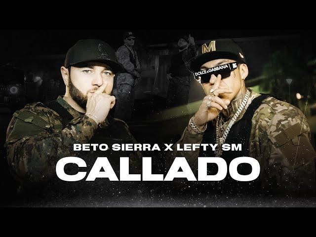 Beto Sierra x Lefty SM - Callado [Official Video]