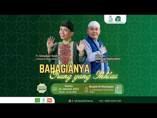 Bahagianya Orang Yang Ikhlas | Ust. Dadang Holiyulloh & H. Ginanjar Soekmana | MT Al-Khansa