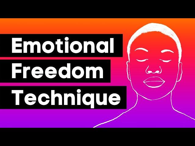 Mindfulness Exercise: Emotional Freedom Technique (EFT)