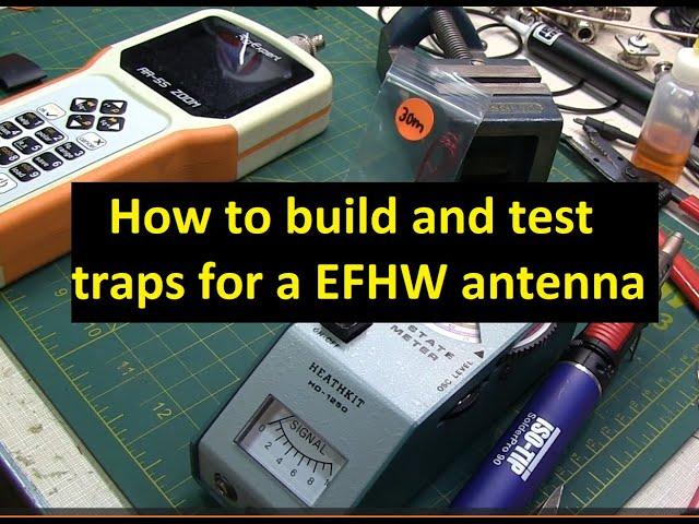 #387: How  to build and tune traps for a multi-band End Fed Half Wave (EFHW) antenna