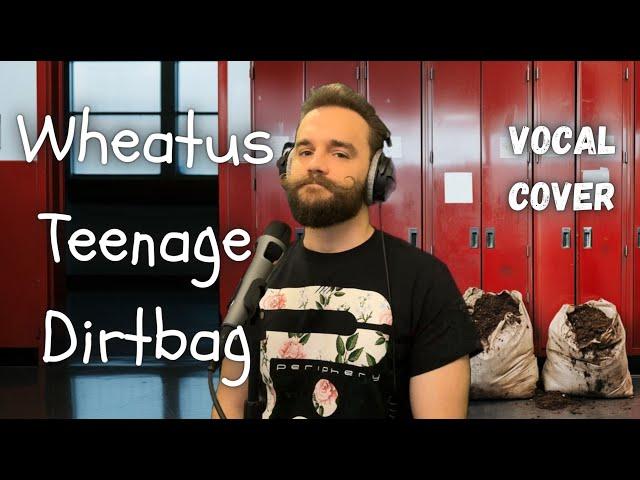 Teenage Dirtbag - @WheatusOfficial  (Vocal cover)