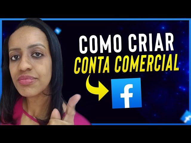 FACEBOOK - Como Criar uma Conta Comercial (Passo a Passo) | Ana Villar