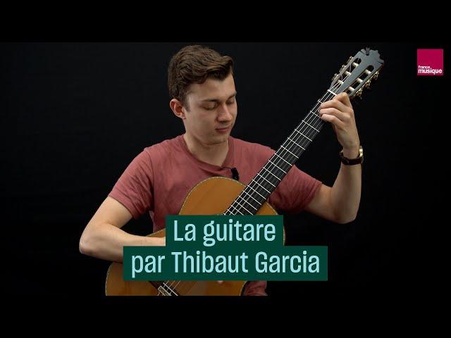 La guitare, comment ça marche ? Thibaut Garcia - Culture Prime