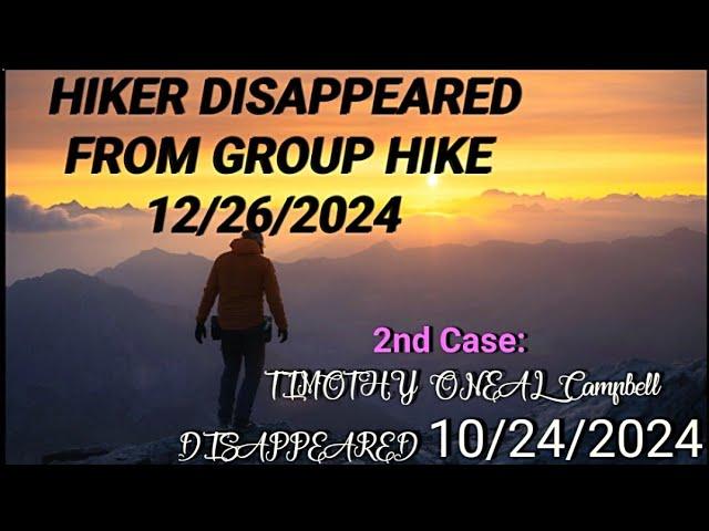 Hiker Disappeared From Group 12/26/2024 Kosciuszko NP & Timothy Oneal Campbell Missing 10/24/2024.