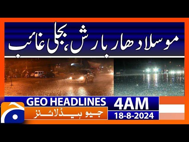 Heavy rain, power outage | Geo News 4 AM Headlines | 18th August 2024