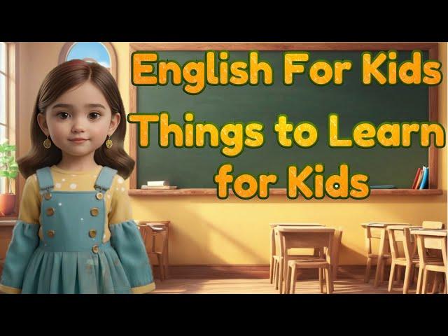 Things to learn for Kids | Little Marvels E -  Learning