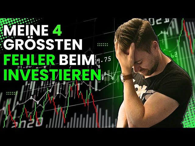 Meine 4 größten FEHLER beim Investieren! MACH DAS NICHT!