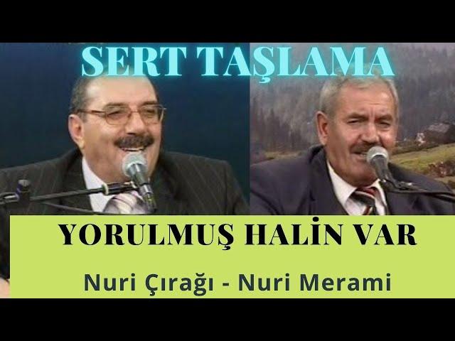 Sürülmüş Halin Var Nuri Çırağı / Nuri Çırağı - Nuri Merami #Atışma #Taşlama #Çırağı #Merami #TV5