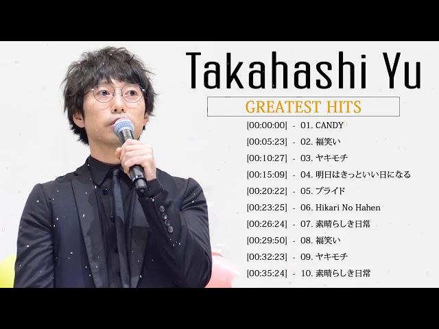 Takahashi Yu (高橋優) best songs 2021