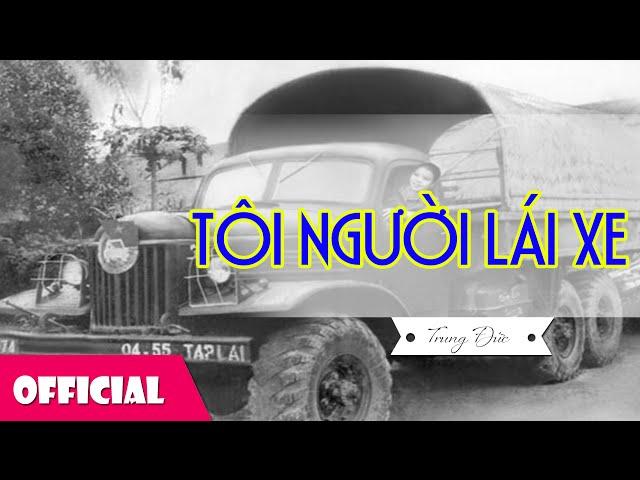 Tôi Người Lái Xe - NSND Trung Đức [Official MV]