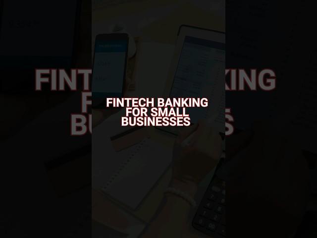 Fintech Banking For Small Businesses #shorts