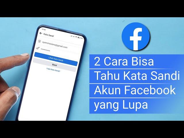 2 Cara Mengetahui Kata Sandi Akun Facebook yang Lupa