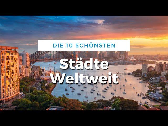 Die 10 schönsten Städte Weltweit - Reise Tipps