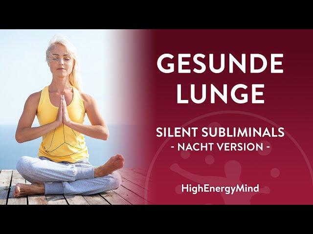 Gesunde Lunge: Frei von Krankheiten und Zigaretten mit Silent Subliminals • Nacht Version mit 432HZ