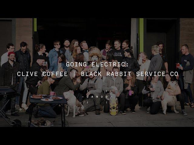 GOING ELECTRIC: CLIVE COFFEE | BLACK RABBIT SERVICE CO. | CANOO