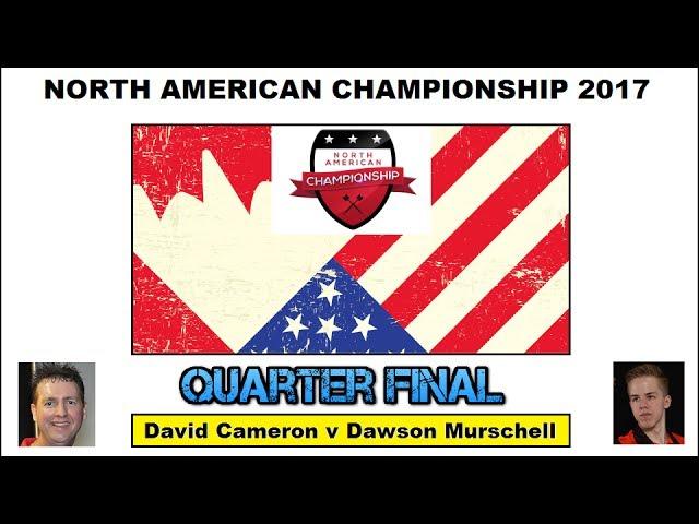 North American Championship HD - Quarter Final [4of4]: David Cameron v Dawson Murschell