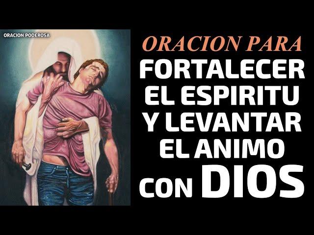 Oración para fortalecer el Espíritu y levantar el Ánimo con Dios