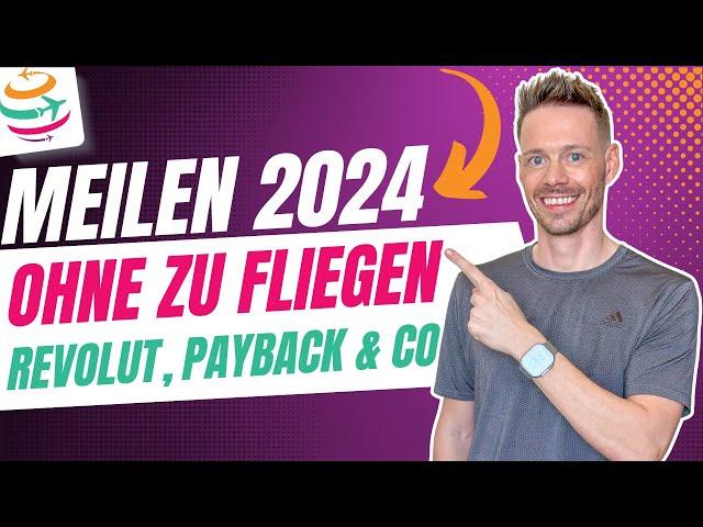 Meilen ohne fliegen 2024: Revolut, Payback, Zeitschriften und Meilen kaufen | YourTravel.TV