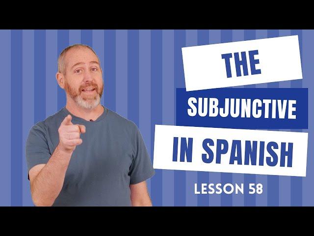 The Subjunctive in Spanish | The Language Tutor *Lesson 58*