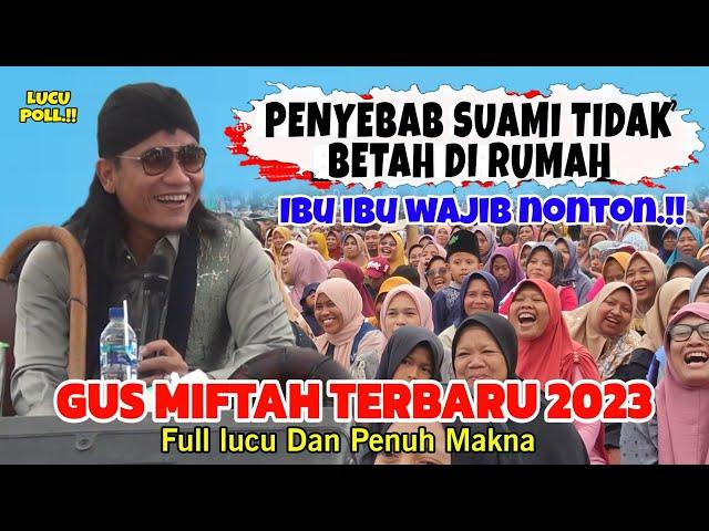 Gus Miftah Terbaru 2023 ~ Penyebab Suami Tidak Betah Dirumah Ibu Ibu Wajib Nonton.!!