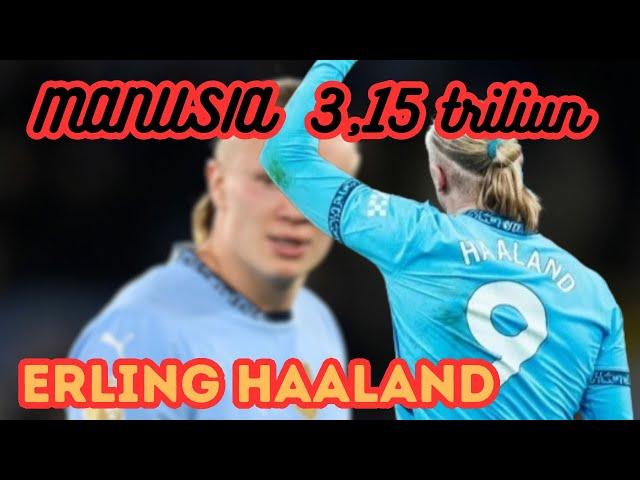 Erling Haaland || Manusia Seharga 3,15 triliun