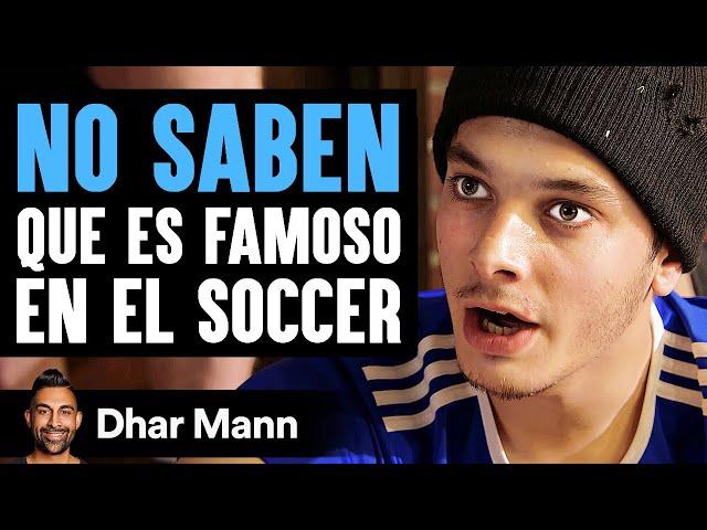 No Saben Que Es Famoso En El Soccer | Dhar Mann Studios