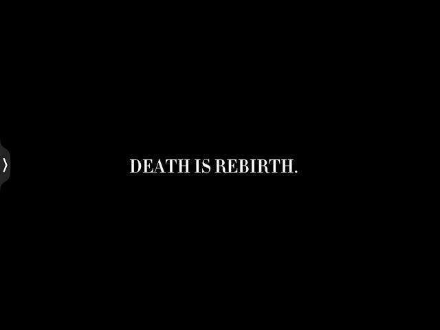 death is rebirth | what it really looks like.