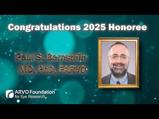 2025 ARVO Foundation Honoree Paul Bernstein