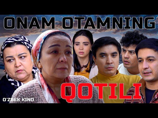 Onam otamning qotili (O`zbek kino) Онам отамнинг қотили