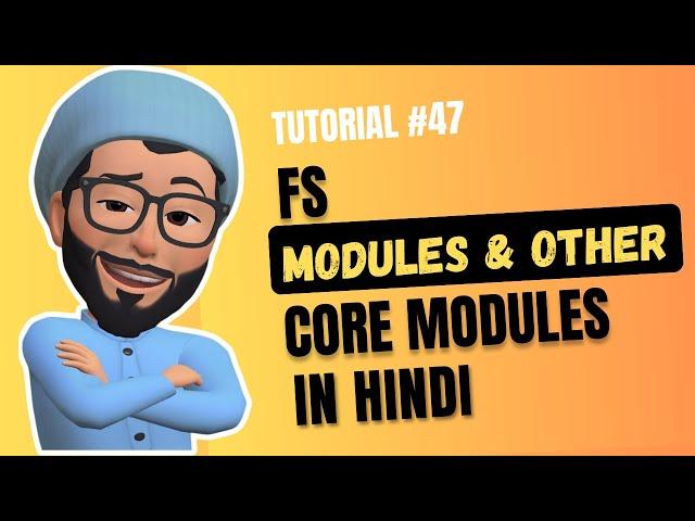 Fs Modules & other core modules in Hindi | Web Development Tutorial # 47