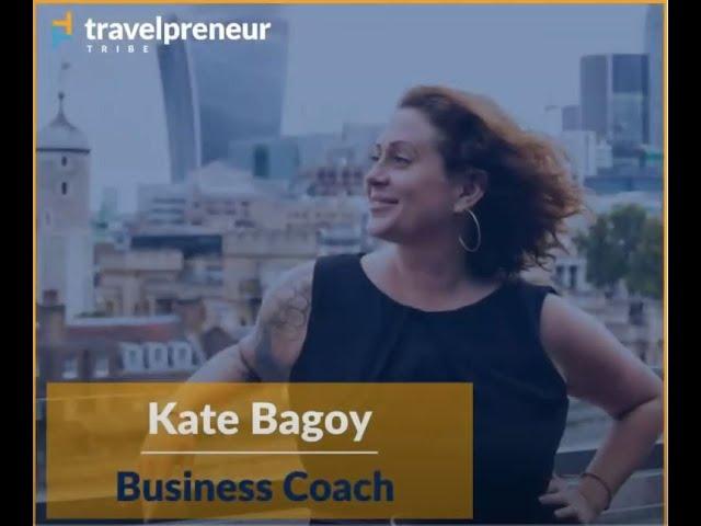 Travelpreneur Tribe Mentor: Kate Bagoy