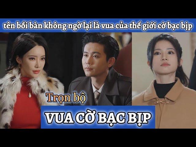 Vua Cờ Bạc Bịp - Bạch Phương Văn - Chàng trai bồi bàn không ngờ lại là vua của giới cờ bạc bịp