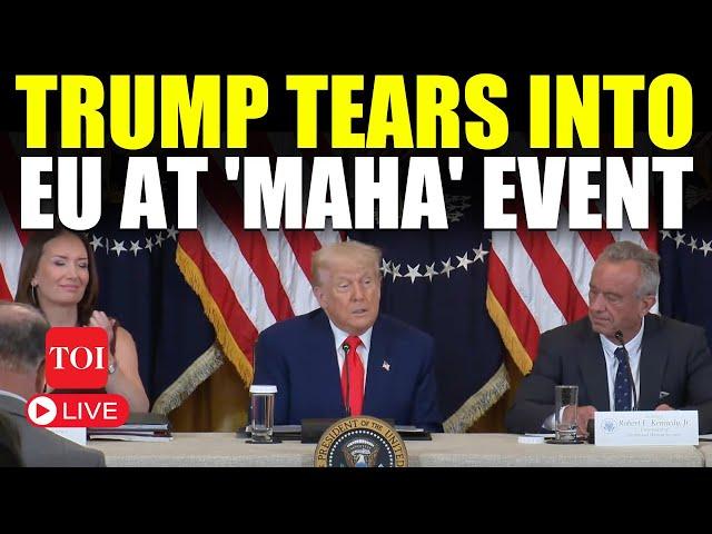 Trump LIVE | 'Europe Got Away...': Trump Seethes As He Talks RFK Jr.'S First Health Report | MAHA