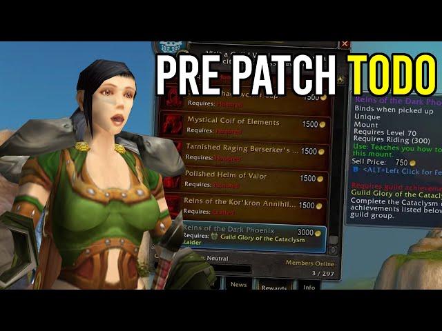 You *MUST DO THESE* In The Cataclysm Pre Patch !