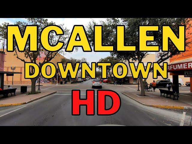 McAllen Texas in HD! - Driving Downtown McAllen - Rio Grande Valley