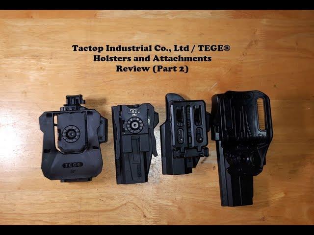 Tactop Industrial Co., Ltd / TEGE®  Holsters and Attachments Review (Part 2)