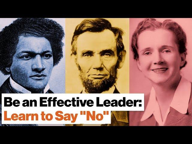 Want to Be an Effective Leader? Learn to Say "No" | Nancy Koehn | Big Think