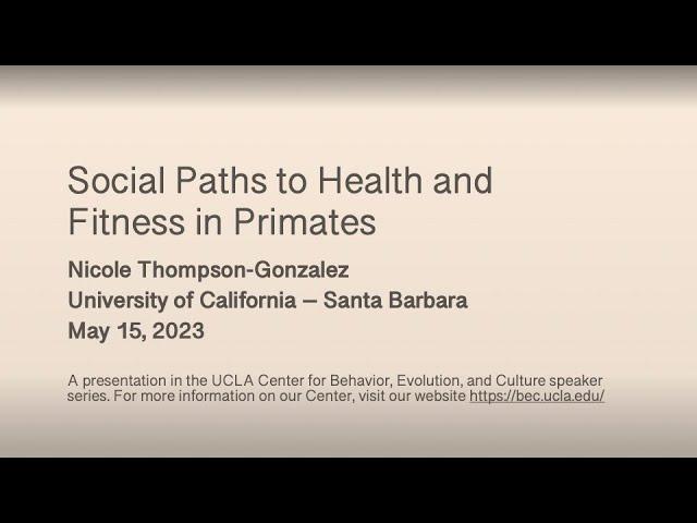 Nicole Thompson-Gonzalez - Social Paths to Health and Fitness in Primates