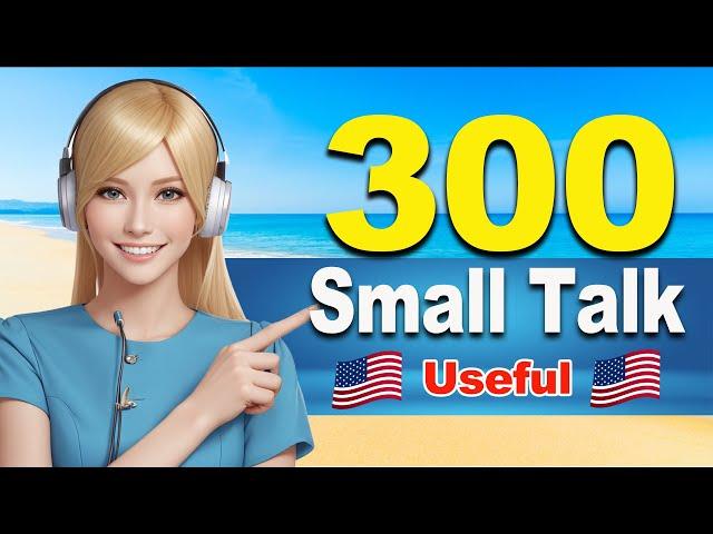 300 American Small Talk Questions and Answers - Real English Conversation