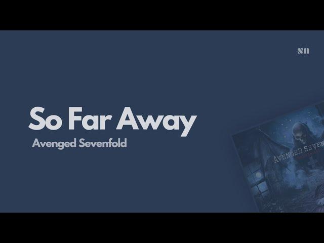 So Far Away - Avenged Sevenfold (Lyrics Video)