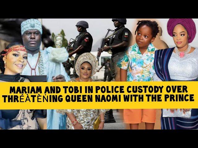 Mariam and Tobi in Police Custody over Thréàtèṅing Queen Naomi with the Prince